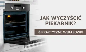 Jak domyć piekarnik: skuteczne metody na usunięcie trudnych zabrudzeń
