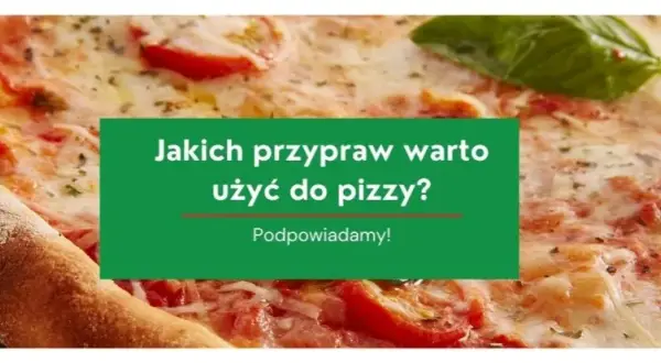 Jakie przyprawy do pizzy? Odkryj najlepsze smaki i połączenia