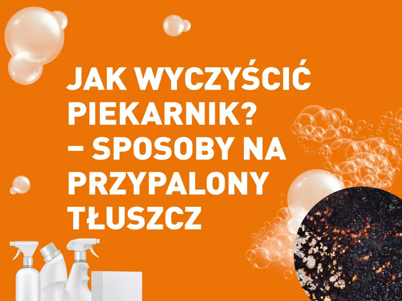Zdjęcie Jak domyć piekarnik: skuteczne metody na usunięcie trudnych zabrudzeń
